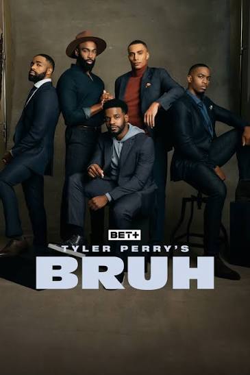 Tyler Perry's Bruh — BET+