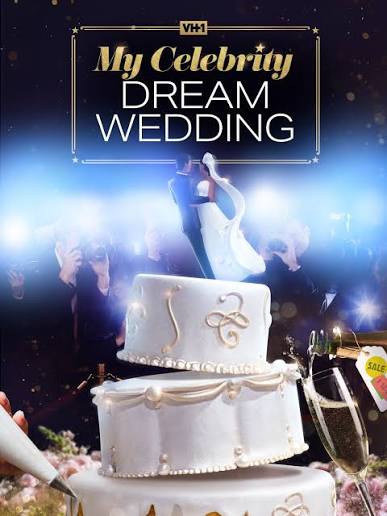 My Celebrity Dream Wedding — VH1